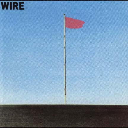 Wire - Pink Flag