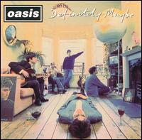 Oasis - Defintely Maybe