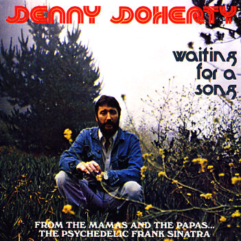 Denny Doherty - Waiting For A Song