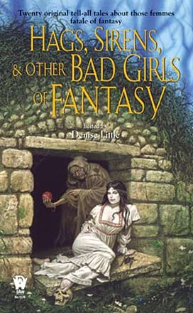Hags, Sirens & other Bad Girls of Fantasy