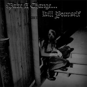 Make a Change...Kill Yourself
