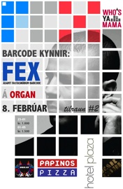 Barcode kynnir: Dj F.E.X. á Organ 8. febrúar