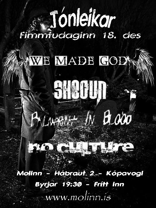 MOLINN - FIMMTUD. 18. DES. - WE MADE GOD - SHOGUN - PALMPRINT IN BLOOD og NO CULTURE