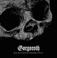 Gorgoroth - Quantos Possunt ad Satanitatem Trahunt
