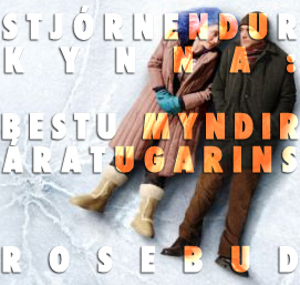 Stjórnendur kynna: Bestu myndir áratugarins - Rosebud
