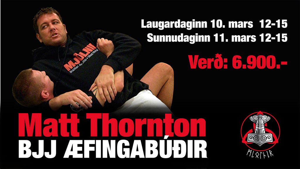 Matt Thornton í Mjölni 10. og 11. mars