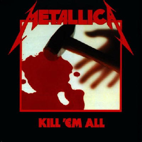 Metallica - KILL 'EM ALL