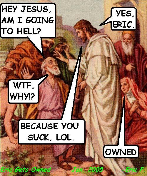 ERIC GETS OWNED