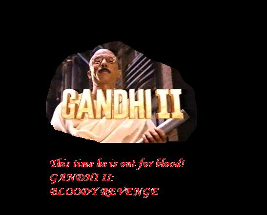Ghandi II: BLOODY REVENGE