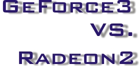 GeForce3 vs. Radeon2