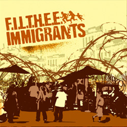 F.I.L.T.H.E.E. Immigrants