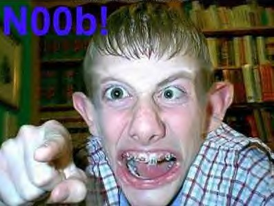 noob!!!!!!!!!!
